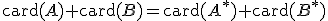 \small \text{card} (A)+\text{card} (B) = \text{card}(A^ \ast)+\text{card}(B^ \ast)  