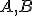  \small A, B 