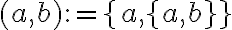  (a, b) := \lbrace{{a}, \lbrace{a, b}\rbrace }\rbrace  