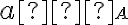  a ∈ \small A 