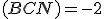 \small( BCN)=-2 