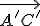 \small \overrightarrow{A'C'}