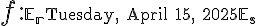  f: \small \mathbb E_r \to \small \mathbb E_s 