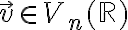  \vec{v} \in V_n(\mathbb{R}) 