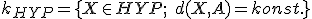  \small k_{HYP}=\lbrace{X \in HYP;\; d(X, A)=konst.}\rbrace 