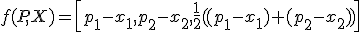 \small f(P,X)=\left [p_1-x_1,p_2-x_2,\frac{1}{2} ((p_1-x_1 )+(p_2-x_2 )) \right ] 