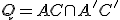 \small Q = AC \cap A'C'