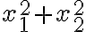  x_1^2+ x_2^2 