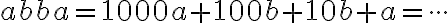  abba=1000a+100b+10b+a= \cdot \cdot \cdot 