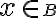  x \in \small B