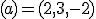 \small (a) = (2, 3,-2)