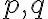 p,q