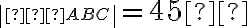  \left|\small ∢ABC \right|= 45°