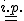 \small \overset{i.p.}{=} 