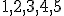 \small 1,2,3,4,5