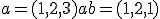 \small a=(1,2,3) a b=(1,2,1)