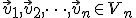 \small \vec {v}_1, \vec {v}_2, \dots, \vec {v}_n \in V_n 