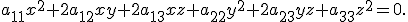 \small a_{11}x^2 + 2a_{12}xy + 2a_{13}xz + a_{22}y^2 + 2a_{23}yz + a_{33}z^2 = 0. 