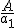 \small \frac{A}{a_1}