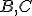 \small  B,C 
