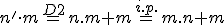 \small  n' \cdot m \overset{D2 }{=} n.m+m \overset{i.p.}{=} m.n+m 