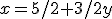 \small x = 5/2 + 3/2y 