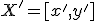  \small X'=[x',y']
