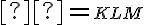  ρ = \small KLM 