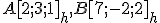 \small A[2;3;1]_h, B[7;-2;2]_h