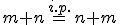 \small  m+n \overset{i.p.}{=} n+m 