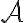  \mathcal{A} 