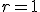  \small r=1 