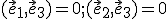 \small (\vec e_1,\vec e_3)=0;(\vec e_2,\vec e_3)=0