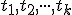 \small t_1 , t_2 , \cdot \cdot \cdot , t_k 
