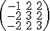 \small \left(\begin{matrix} -1 & 2 & 2 \\ -2 & 3 & 2 \\ -2 & 2 & 3 \end{matrix}\right) 