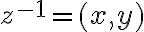  z^{-1}=(x,y) 