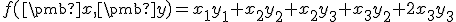\small f(\pmb x , \pmb y) = x_1 y_1+x_2 y_2+x_2 y_3+x_3 y_2+2x_3 y_3 