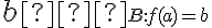  b ∈ \small B: f(a) = b 