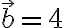 \left\Vert \vec{b} \right\Vert = 4
