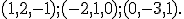 \small (1,2,-1);(-2,1,0);(0,-3,1). 
