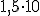 \small 1{,}5 \cdot 10