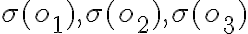  \sigma (o_1), \sigma (o_2), \sigma (o_3) 
