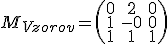 \small M_{Vzorov}=\left(\begin{matrix}
0 & 2 & 0 \\
1 & -0 & 0 \\
1 & 1 & 1
\end{matrix}\right)