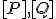 \small [P],[Q]