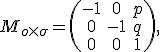 \small M_{o \times \sigma}= \left(\begin{matrix}
-1 & 0 & p \\
0 & -1 & q \\
0 & 0 & 1
\end{matrix}\right),