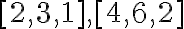  [2,3,1],[4,6,2] 