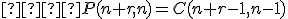 \small   P(n+r,n)=C(n+r-1,n-1) 