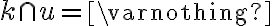 k \cap u = \varnothing
