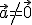 \small \vec a \neq \vec 0  