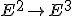\small  E^2 \rightarrow E^3 